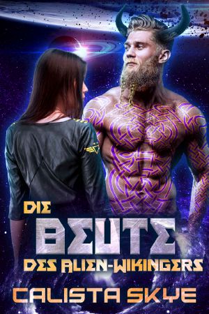 [Alien Wikinger 01] • Die Beute des Alien-Wikingers